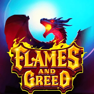 Flames and Greed