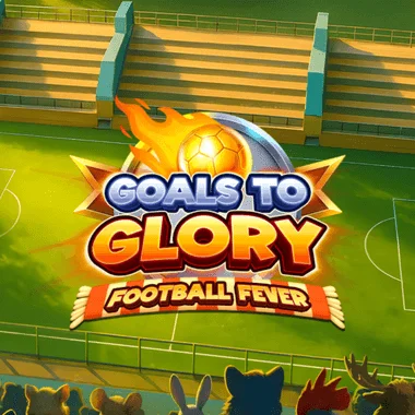 Goals to Glory - Football Fever