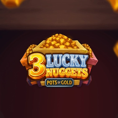 3 Lucky Nuggets